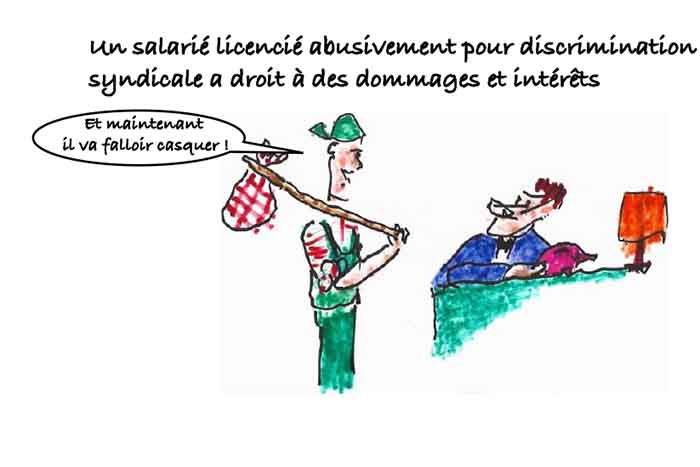 Les clés du social : Un salarié licencié abusivement pour discrimination syndicale a droit à des dommages et intérêts