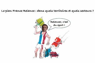 Les clés du social : Le plan France Relance : dans quels territoires et quels secteurs ?