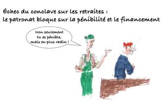 Les clés du social : Échec du conclave sur les retraites : le patronat bloque sur la pénibilité et le financement 